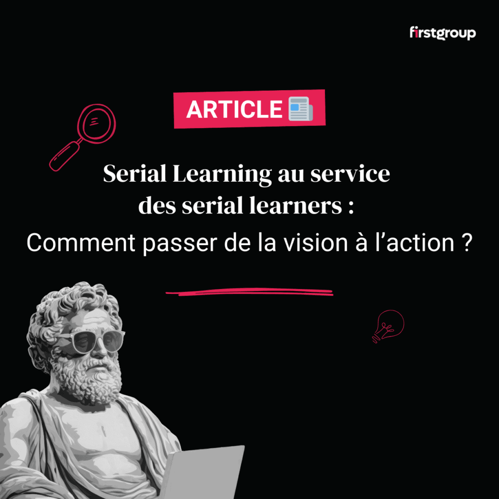 Serial learning au service des serial learners : comment passer de la vision à l'action ?